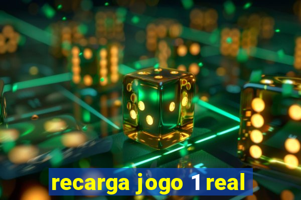 recarga jogo 1 real